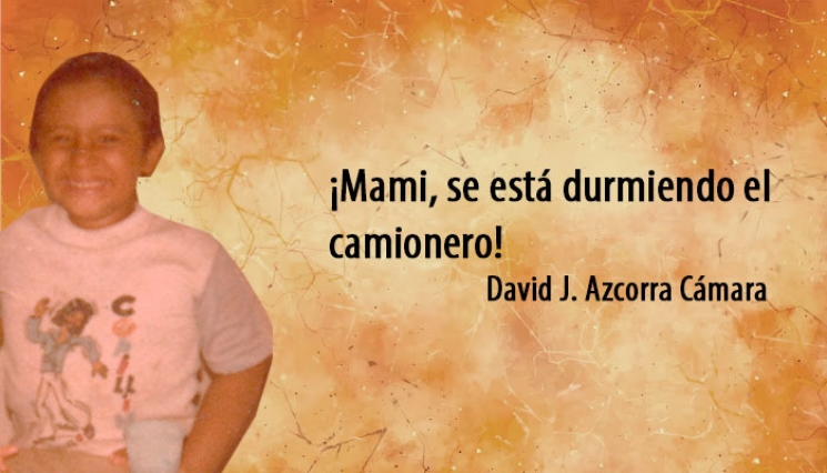 ¡Mami, se está durmiendo el camionero!
