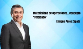 Materialidad de operaciones…concepto “reforzado” Enrique Pérez Zapata