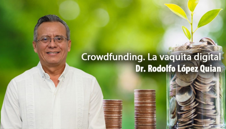 Crowdfunding, la vaquita digital. Dr. José Rodolfo López Quian
