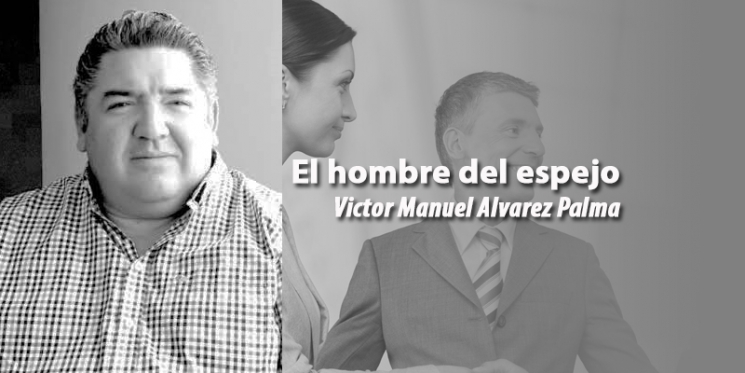 Clientes integrados a los servicios. El hombre del espejo. Víctor Alvarez Palma
