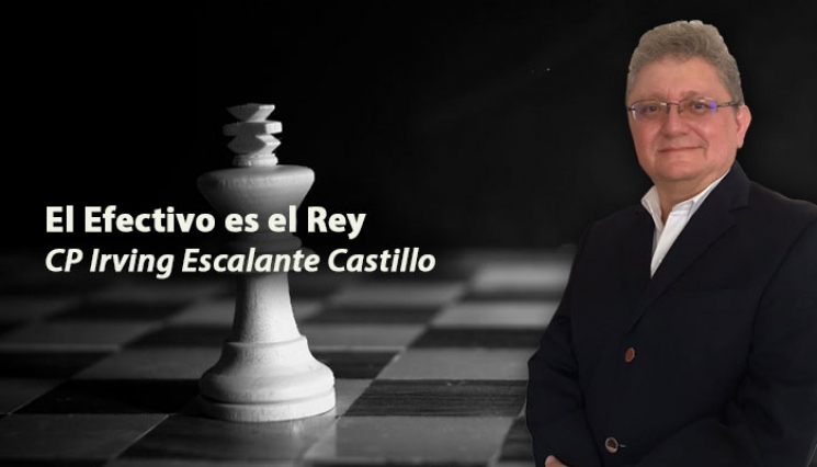 El Efectivo es el Rey. Irving Escalante Castillo